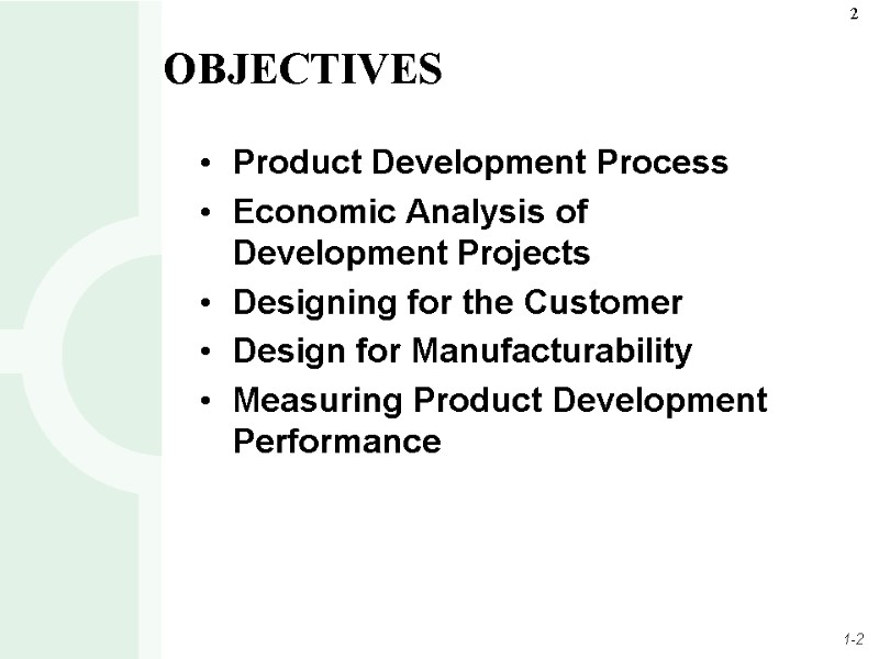 Product Development Process Economic Analysis of Development Projects Designing for the Customer Design for